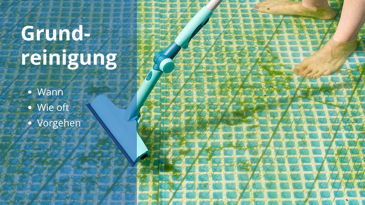 Grundreinigung Pool: Checkliste & Anleitung für klares Wasser