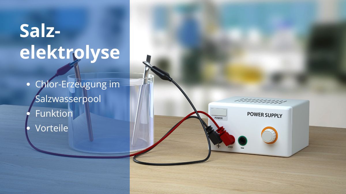 Salzelektrolyse: Die natürliche Poolpflege mit Salzwasser